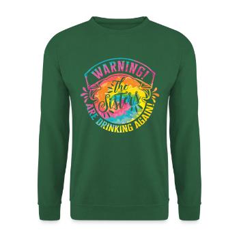 Warning The Girls Are Drinking Again - Unisex Sweatshirt - green - Front
