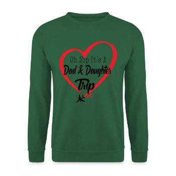 Oh Sip It's A Dad And Daughter Trip - Unisex Sweatshirt - green - Front