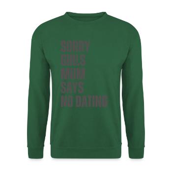 Sorry Girls Mum Says NoDate Baby Shower - Unisex Sweatshirt - green - Front