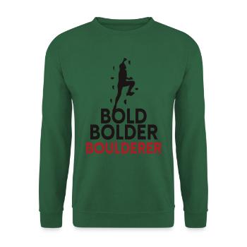 Bold Bolder Boulderer Bouldering - Unisex Sweatshirt - green - Front