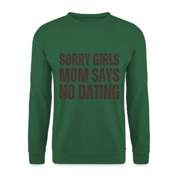 Sorry Girls Mom Sagt KeinDate Babyparty - Unisex Pullover - Grün - Vorne