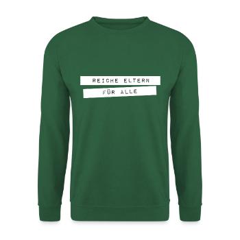 reiche Eltern für alle! Protest - Demo - Unisex Pullover - Grün - Vorne