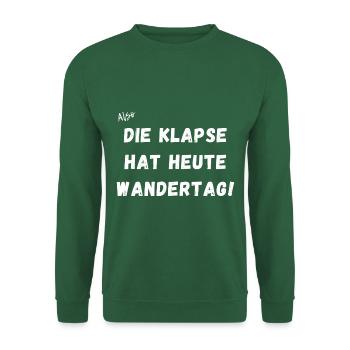 Die Klapse hat Heute Wandertag. - Unisex Pullover - Grün - Vorne