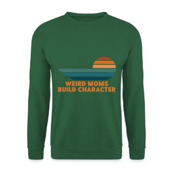 Weird Moms Build Character - Unisex Sweatshirt - green - Front