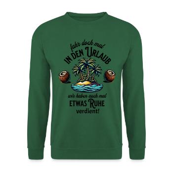 Urlaub Lustiger Spruch Schwarzer Humor Ruhe haben - Unisex Pullover - Grün - Vorne