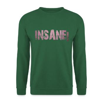 INSANE Text, Word, grunge - Sweat-shirt Unisexe - vert foncé - Devant