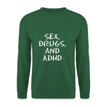 Sex Drugs and ADHD - ADHS Motiv - Unisex Pullover - Grün - Vorne