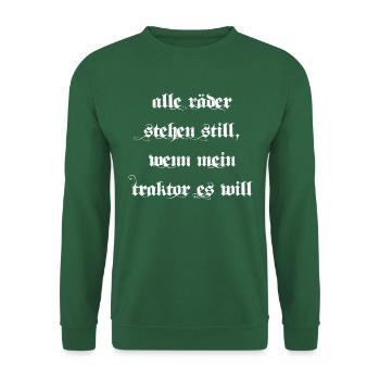 alle Räder stehen still, wenn mein Traktor es will - Unisex Pullover - Grün - Vorne