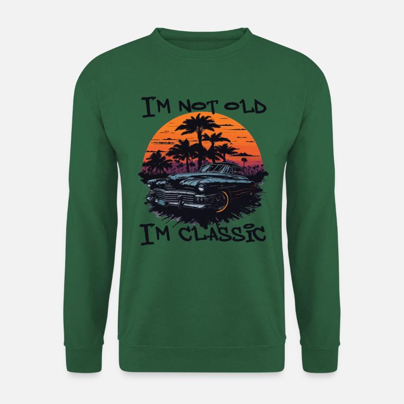 I´m Not Old I´m Classic - Unisex Pullover - Grün