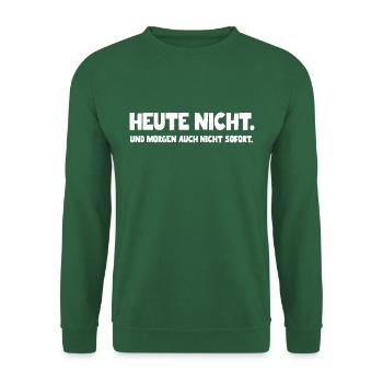 Heute Nicht - Unisex Pullover - Grün - Vorne