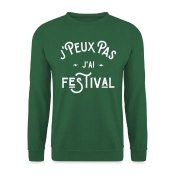 je peux pas j'ai festival cadeau humour citations - Sweat-shirt Unisexe - vert foncé - Devant