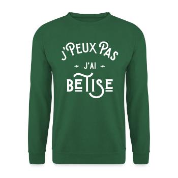 je peux pas j'ai bêtise idée cadeau humour - Sweat-shirt Unisexe - vert foncé - Devant