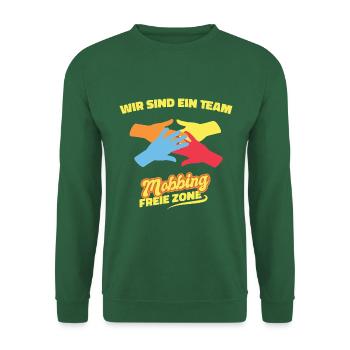 Wir sind ein Team - Mobbing freie Zone - Unisex Pullover - Grün - Vorne
