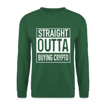 Straight OUTTA ACHETER DE LA CRYPTO - Sweat-shirt Unisexe - vert foncé - Devant