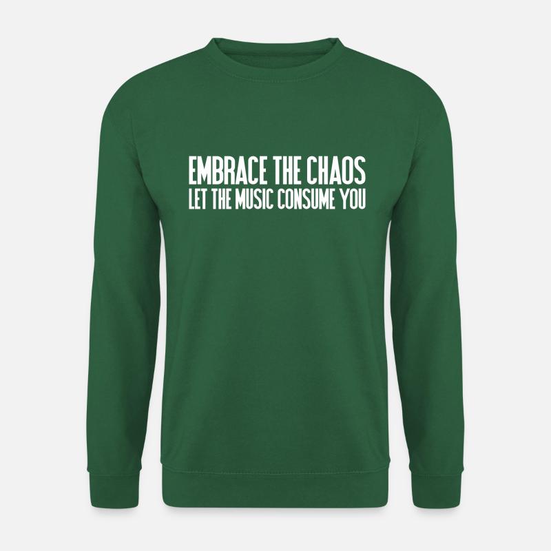 Umarme das Chaos Lass dich von der Musik vereinnahmen - Unisex Pullover - Grün