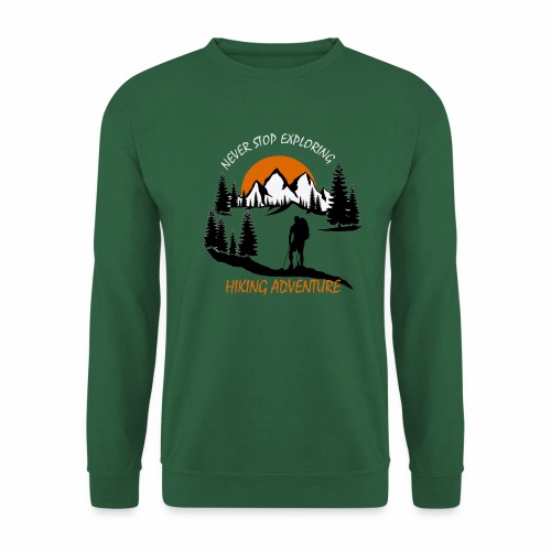 Never stop exploring - Hiking Adventure - Unisex Sweatshirt