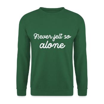 Never felt so Alone - Unisex Sweatshirt - green - Front