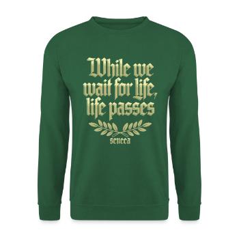 Seneca | Während wir auf das Leben warten, vergeht das Leben - Unisex Pullover - Grün - Vorne