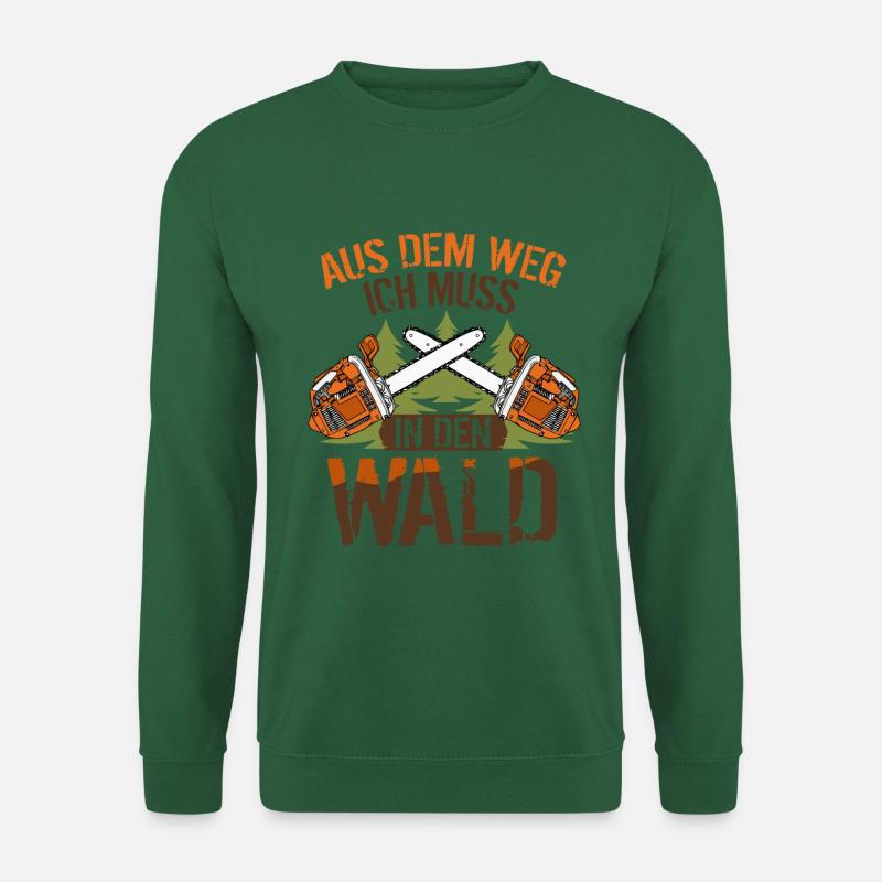 Aus dem Weg ich muss in den Wald-Holzfäller Spruch - Unisex Pullover - Grün