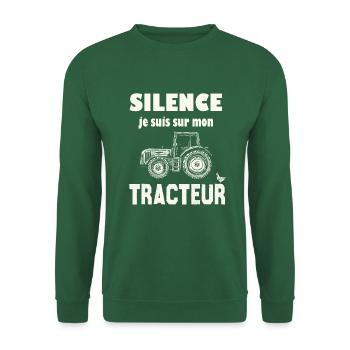 Silence Je Suis Sur Mon Tracteur | Humour Tracteur - Sweat-shirt Unisexe - vert foncé - Devant