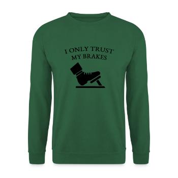Ich vertraue nur meinen Bremsen - Unisex Pullover - Grün - Vorne