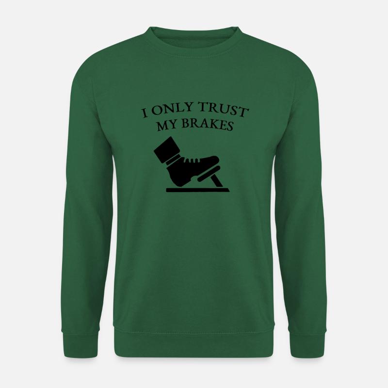 Ich vertraue nur meinen Bremsen - Unisex Pullover - Grün