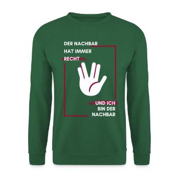 Lustiges mit Spruch Der Nachbar hat immer Recht - Unisex Pullover - Grün - Vorne