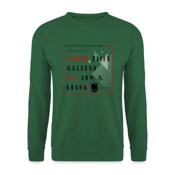 Lieber Reich und Gesund als Arm und Krank Spruch - Unisex Pullover - Grün - Vorne