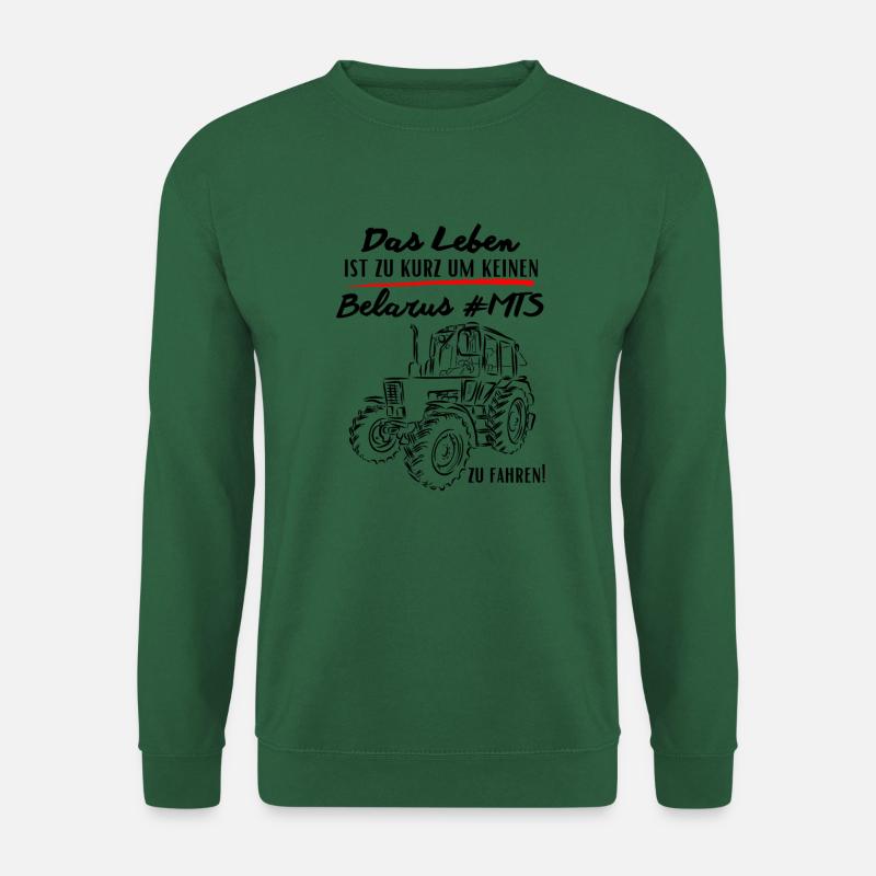 Belarus MTS-Das Leben ist zu kurz um keinen ... - Unisex Pullover - Grün