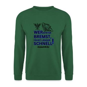 Motorrad - WER SPÄTER BREMST IST LÄNGER SCHNELL - Unisex Pullover - Grün - Vorne