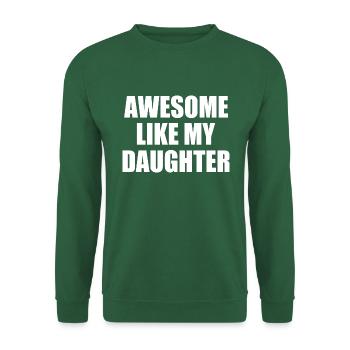 awesome like my daughter - Unisex Pullover - Grün - Vorne