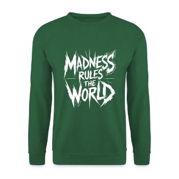 La folie règne sur le monde - Sweat-shirt Unisexe - vert foncé - Devant