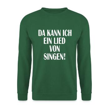 Da kann ich ein Lied von Singen - Unisex Pullover - Grün - Vorne