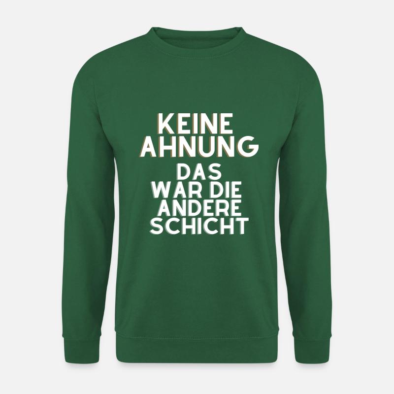 KEINE AHNUNG DAS WAR DIE ANDERE SCHICHT - Unisex Pullover - Grün