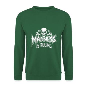 Madness rules the world Motivation Hope - Unisex Sweatshirt - green - Front
