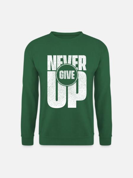 Never Give Up - Unisex Sweatshirt - green