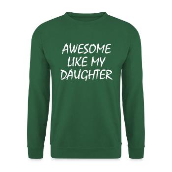 awesome like my daughter - Unisex Sweatshirt - green - Front