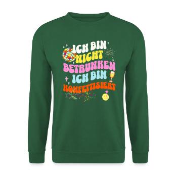 "Ich bin nicht betrunken, ich bin konfettisiert" - Unisex Pullover - Grün - Vorne