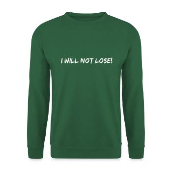 I will not lose - Unisex Pullover - Grün - Vorne
