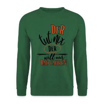 Fahrrad Spruch-Der tut nix der will nur Rad fahren - Unisex Pullover - Grün - Vorne