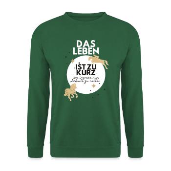 PFERD PFERDE Pferdefan das Leben ist zu kurz ... - Unisex Pullover - Grün - Vorne