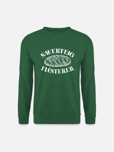 Sauerteigflüsterer Brot backen lustiger Backspruch - Unisex Pullover - Grün