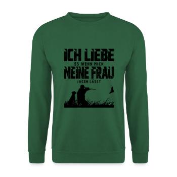 Jäger Jagd lustige Sprüche Ich liebe es wenn - Unisex Pullover - Grün - Vorne