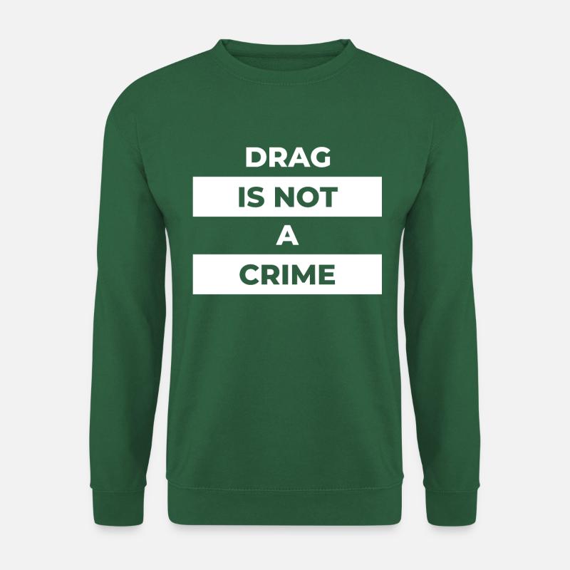 Drag ist kein Verbrechen (Weißdruck) - Unisex Pullover - Grün