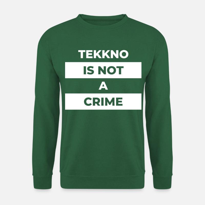 tekkno is not a crime - Unisex Pullover - Grün