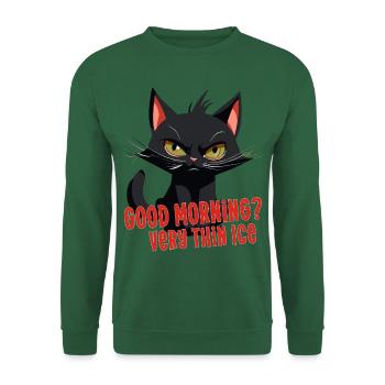 Katze lustig Good morning thin ice angry cat fun - Unisex Pullover - Grün - Vorne