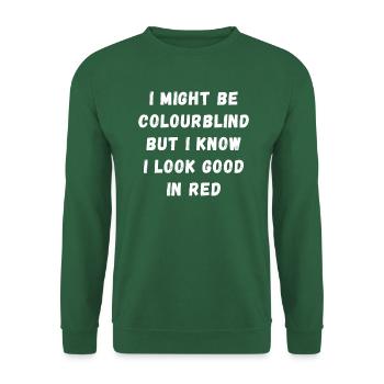 Ich bin vielleicht farbenblind, aber ich sehe gut aus in Rot - Unisex Pullover - Grün - Vorne