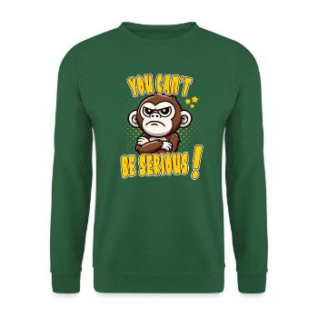 Vous ne pouvez pas être sérieux !: Funny Monkey Design - Sweat-shirt Unisexe - vert foncé - Devant