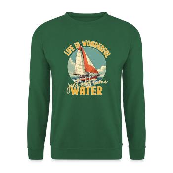 Life is Wonderful, Just Add Some Water - Sailing - Unisex Sweatshirt - green - Front