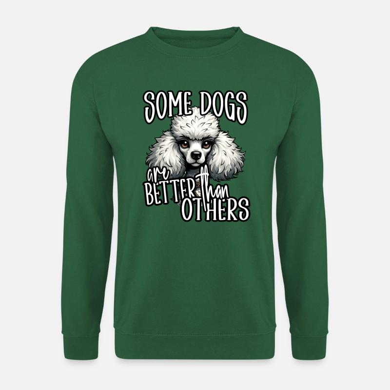Lustiger Pudelliebhaber Manche Hunde sind besser als andere - Unisex Pullover - Grün
